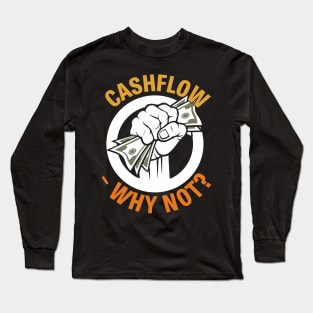 Cashflow Why Not? Long Sleeve T-Shirt